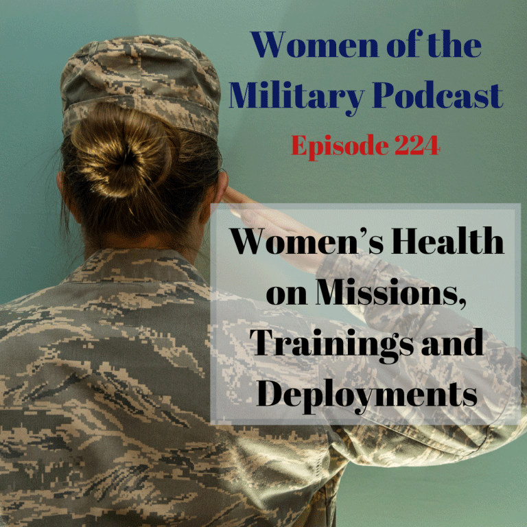 Women of the Military Podcast: Women’s Health on Missions, Trainings and Deployments